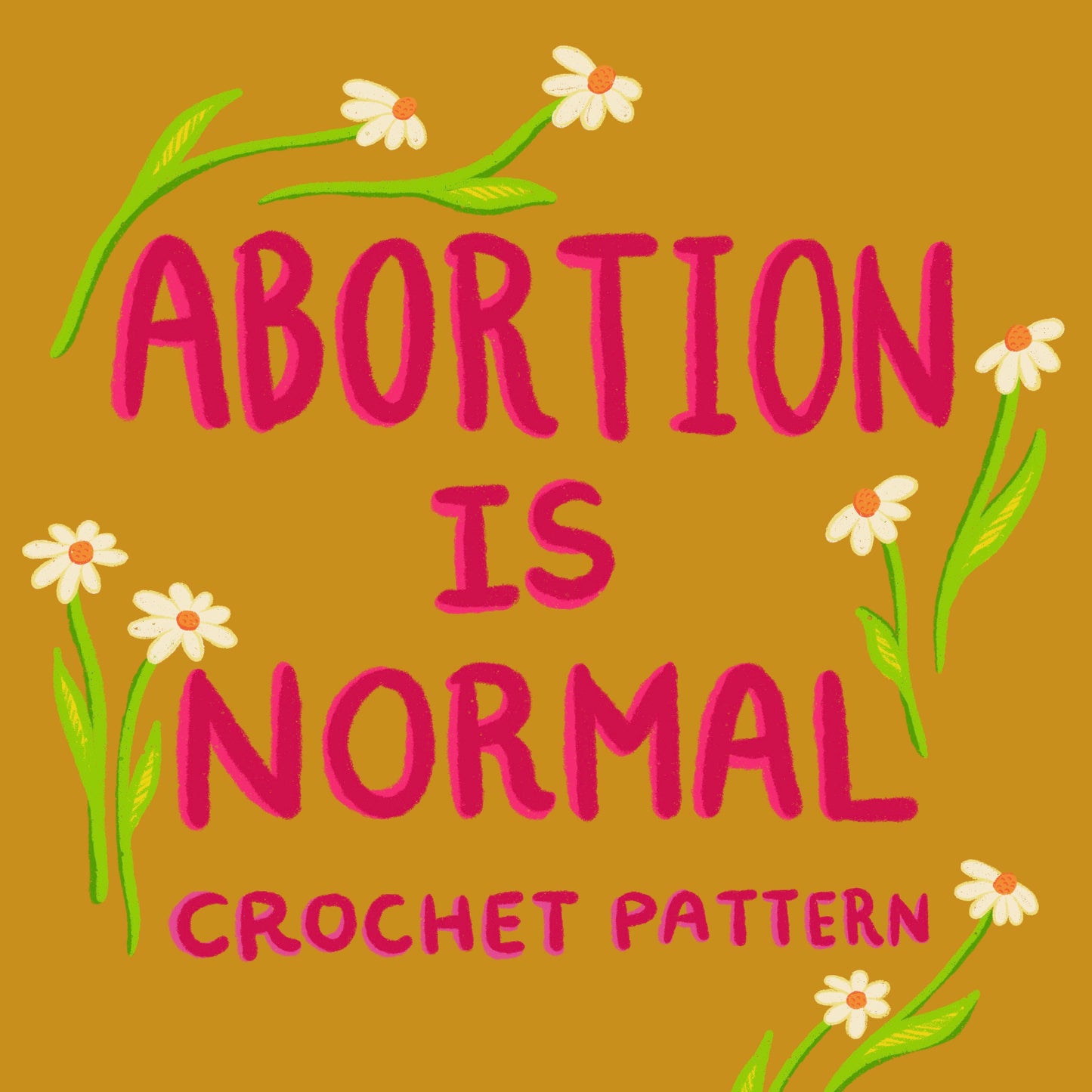 Abortion is Normal Crochet Pattern